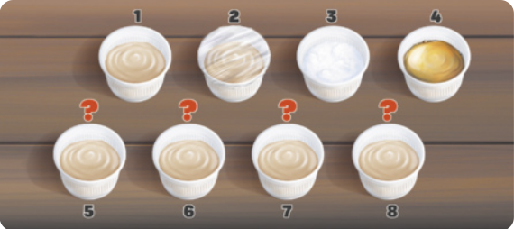 Ilustração de oito copos plásticos enumerados de 1 a 8, contendo mingau. o copo 1 possui está aberto. O copo 2 está coberto por uma camada de filme plástico. O copo 3 está aberto, com o mingau coberto por uma camada de sal. O copo 4 está aberto com uma camada de óleo por cima do mingau. Os copos restantes estão abertos e contêm apenas mingau.