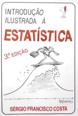 Imagem de capa de livro 'Introdução ilustrada à estatística, terceira edição', do autor Sérgio Francisco Costa. Há ilustração de homem usando terno, segurando maleta e surfando uma onda com prancha.