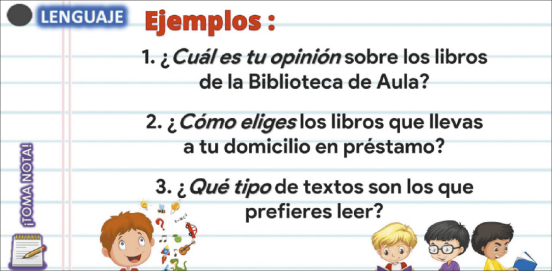 Ilustração de uma folha de caderno onde está escrito: 'Lenguaje. Ejemplos:  1. ¿Cuál es tu opinión sobre los libros de la Biblioteca de Aula?; 2. ¿Cómo eliges los libros que llevas a tu domicilio en préstamo?; 3. ¿Qué tipo de textos son los que prefieres leer?'. Na parte inferior, há ilustrações de crianças lendo.