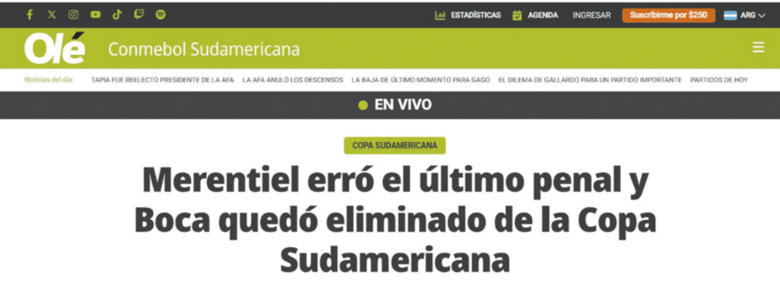 Imagem de uma página da internet, com o cabeçalho de um site de notícias esportivas. Na parte superior, está o nome do site: 'Olé' e ao lado: 'Conmebol Sudamericana'. Logo abaixo, há uma série de ícones do site que, se clicados, levam para outras páginas. Mais abaixo está escrito: 'En vivo' ao lado de um círculo verde. A manchete da notícia é: 'Merentiel erró el último penal y Boca quedó eliminado de la Copa Sudamericana'.
