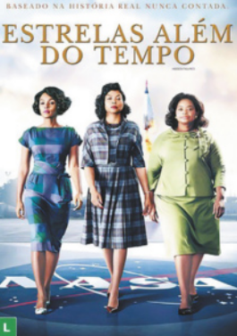 Cartaz do filme 'ESTRELAS ALÉM DO TEMPO'. Na imagem três mulheres estão andando, elas tem cabelos curtos crespos e usam roupa de outra época.