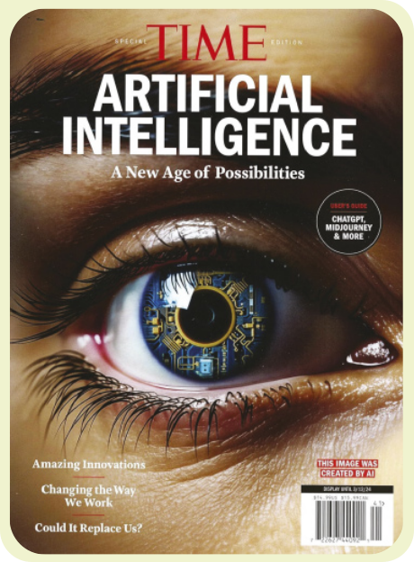 Capa da revista 'Time' com as seguintes informações em destaque: 'Artificial Intelligence. A New Age of Possibilities. User's Guide: ChatGPT, Midjourney & more. Amazing Innovations. Changing the Way We Work. Could It Replace Us? This image was created by A I.' A imagem que cobre a capa representa um olho humano, no qual a íris está repleta de circuitos eletrônicos.