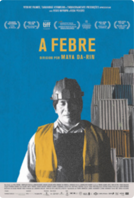 Cartaz do filme 'A Febre', com o nome da diretora 'Maya Da-Rin' em destaque. No centro do cartaz, há a imagem de um operário usando capacete e colete. Ao fundo, aparecem pilhas de contêineres ou estruturas metálicas.