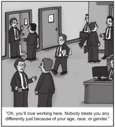 Charge em preto e branco, ambientada em um escritório corporativo. A cena mostra diversos homens engravatados, muito semelhantes entre si: todos brancos, com cortes de cabelo parecidos e trajes formais. Alguns conversam, outros caminham pelo ambiente ou trabalham no computador. Em destaque, dois desses homens dialogam. Um deles, sorridente, diz ao outro: 'Oh, you'll love working here. Nobody treats you any differently just because of your age, race, or gender.'