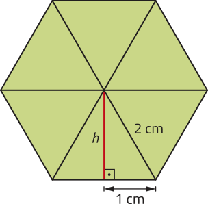 Imagem de um hexágono regular decomposto em 6 triângulos equiláteros. Em um desses triângulos, está indicada a medida dos lados como 2 centímetros, e a altura h, que divide a base em dois segmentos de 1 centímetro cada.