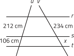 Imagem das retas paralelas horizontais r, s e t, intersectadas pelas transversais u e v. A reta u determina segmentos de medidas 212 centímetros e 106 centímetros. A reta v determina segmentos de medidas 234 centímetros e x.