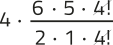 Imagem da expressão: 4, que multiplica a fração: 6 vezes 5 vezes 4!, tudo dividido por 2 vezes 1 vezes 4!. O fator 4! está simplificado.