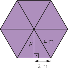 Imagem de um hexágono regular, dividido em 6 triângulos equiláteros com lados medindo 4 metros. Do ponto central do hexágono até o ponto médio de um dos lados, é traçado um segmento identificado como p. Do ponto médio até o vértice mais próximo, o segmento mede 2 metros. Esse segmento, com os segmento p e o lado do triângulo, formam um triângulo retângulo.