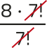 Imagem da expressão: 8 vezes 7!, tudo dividido por 7!. O fator 7! está simplificado.