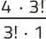 Imagem da expressão: 4 vezes 3!, sobre 3! vezes 1. O fator 3! está simplificado.
