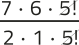 Imagem da expressão: 7 vezes 6 vezes 5!, tudo dividido por 2 vezes 1 vezes 5!. O fator 5! está simplificado.