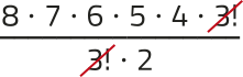 Imagem da expressão: 8 vezes 7 vezes 6 vezes 5 vezes 4 vezes 3!, tudo dividido por: 3! vezes 2. O fator 3! está simplificado.