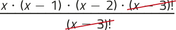 Imagem de uma expressão fracionária com elementos simplificados. No numerador, aparecem os fatores: 'x', multiplicado por 'x menos 1', multiplicado por 'x menos 2', multiplicado por 'fatorial de x menos 3'. No denominador, aparece: 'fatorial de x menos 3'. O 'fatorial de x menos 3' está simplificado.