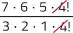 Imagem da expressão: 7 vezes 6 vezes 5 vezes 4!, tudo dividido por 3 vezes 2 vezes 1 vezes 4!. O fator 4! está simplificado.