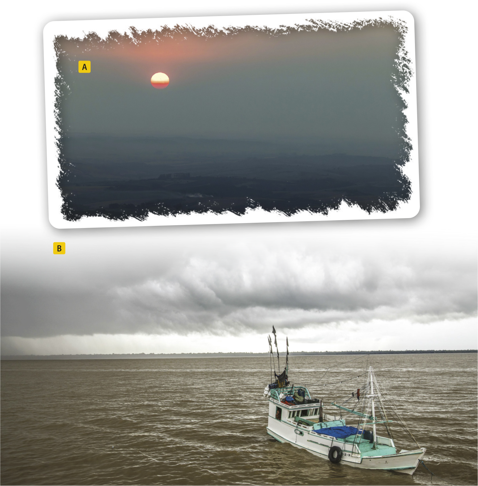 Composição com duas fotografias: A. Vista de cima de área montanhosa com muita fumaça na atmosfera, que está praticamente opaca. O sol está parcialmente visível no céu, coberto pela fumaça. B. Barco navegando em um grande rio. No céu, nuvens carregadas e pancadas de chuva, ao longe.
