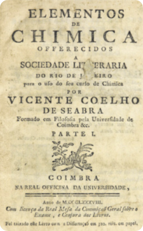 Capa de livro. Há as seguintes informações: 'Elementos de Chimica. Oferecidos a sociedade literaria do Rio de Janeiro para o uso das suas aulas de Chimica. Por Vicente Coelho de Seabra formado em Filosofia pela Universidade de Coimbra & c. Parte 1. Coimbra na real officina da Universidade'