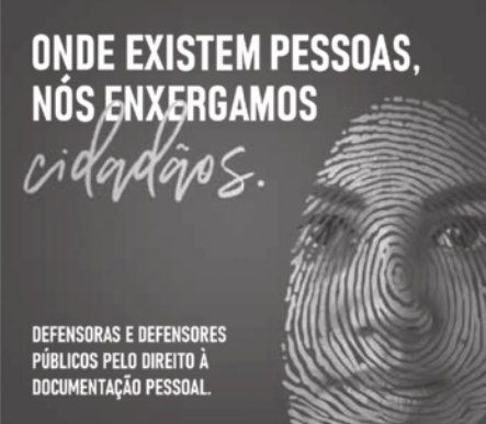 Imagem de campanha com retrato de uma mulher inscrito em uma impressão digital. O texto na imagem diz: 'Onde existem pessoas, nós enxergamos cidadãos. Defensoras e defensores públicos pelo direito à documentação pessoal.'