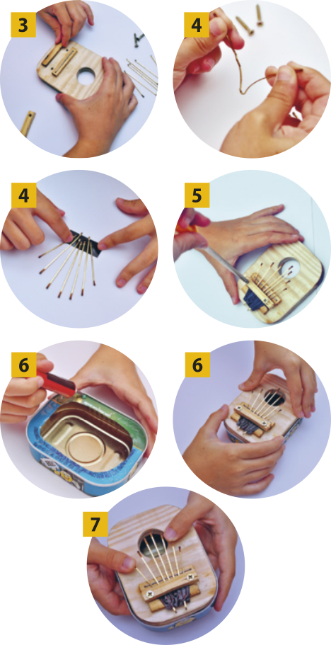 Sequência de fotografias exemplificando etapas da construção de uma kalimba. Os passos estão enumerados de 3 a 7, referentes às etapas do processo descritas no livro. Elas são as seguintes: Etapa 3. A fotografia mostra uma pessoa fixando dois pequenos pedaços de madeira retangulares paralelamente ao lado menor da placa de madeira, próximos à extremidade oposta ao lado em que está o círculo vazado. Há uma pequena distância entre os dois pedaços de madeira. Etapa 4. A primeira fotografia mostra a pessoa segurando um grampo pelas duas pontas arredondadas, afastando-as, alargando a dobra que há na metade do grampo. A segunda fotografia mostra os grampos cortados na metade, e a pessoa fixando as metades lisas dos grampos com a extremidade mais fina sobre uma tira de fita adesiva, dispondo-as segundo a forma de um leque aberto. Etapa 5. A fotografia mostra a pessoa apertando parafusos com uma chave de fenda sobre um pedaço de madeira instalado sobre as hastes dos grampos já acoplados à placa de madeira. Etapa 6. A primeira fotografia mostra a pessoa aplicando cola sobre a borda de uma lata sem tampa; a segunda fotografia mostra a pessoa fixando a placa de madeira sobre a lata, pressionando-a com as mãos. Etapa 7. A fotografia mostra a kalimba pronta nas mãos de uma pessoa, que toca as pontas das hastes dos grampos para produzir sons.