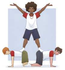 Ilustração representando um trio de garotos realizando uma pirâmide humana. Dois deles estão na base da pirâmide, sobre quatro apoios, com a barriga voltada para baixo. O terceiro garoto está em pé entre eles, no alto, com os braços erguidos ao lado da cabeça, pisando sobre os quadris dos dois garotos na base da pirâmide.