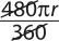 480 pi r sobre 360. 480 e 360 estão simplificados.