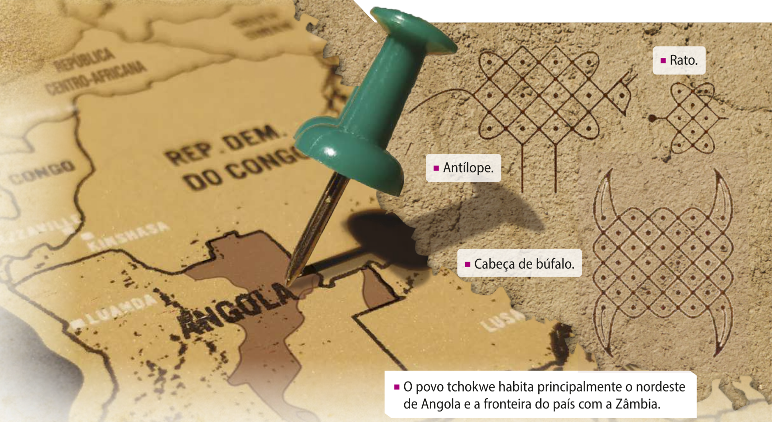 Imagem do mapa de países africanos com um alfinete sobre o mapa de Angola. Ao lado, algumas figuras compostas de padrões geométricos que representam elementos do sona, que no caso são um rato, um antílope e uma cabeça de búfalo. Texto: O povo tchokwe habita principalmente o nordeste de Angola e a fronteira do país com a Zâmbia.