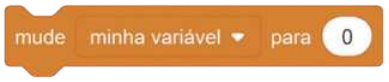 Ilustração de um bloco de programação de cor laranja. Nele está escrito: 'mude'; 'minha variável'; 'para'; Zero, em fundo branco.