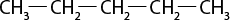 Estrutura química formada por símbolos de elementos químicos e linhas. Da esquerda para direita, há um grupo C H índice 3 ligado a uma sequência de três grupos C H índice 2, por linhas simples. O terceiro grupo C H índice 2 está ligado ao grupo C H índice 3 por uma linha simples.