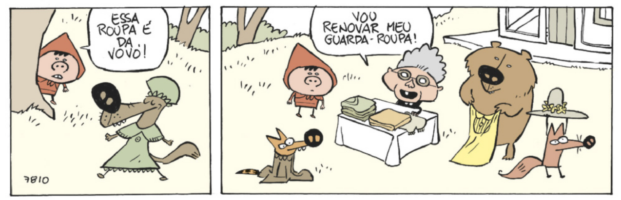 Tira em dois quadros. Q1: Chapeuzinho Vermelho, de trás de uma árvore, observa o Lobo Mau andando pela floresta. Ele usa uma camisola, touca e tem expressão satisfeita. Ela diz: 'Essa roupa é da vovó!'. Q2: Ela chega no quintal da avó e encontra roupas expostas em uma barraca. A avó olha para Chapeuzinho e diz: 'Vou renovar meu guarda-roupa!'. Ao redor, outros animais experimentam as roupas.