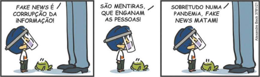 Charge de 'Armandinho' em três quadros. Q1: Armandinho usa máscara e um escudo de proteção facial. Ele observa um homem que diz: 'Fake news é corrupção da informação!'. Q2: Esse homem continua 'São mentiras, que enganam as pessoas!'. Q3: E o homem conclui: 'Sobretudo numa pandemia, fake news matam'.