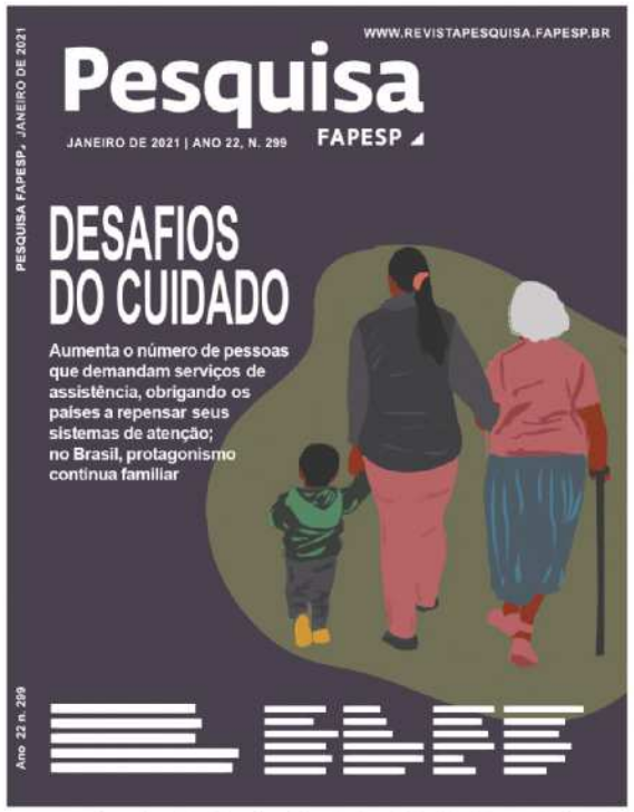 Capa da revista Pesquisa FAPESP, com destaque para a reportagem: 'Desafios do cuidado. Aumenta o número de pessoas que demandam serviços de assistência, obrigando os países a repensar seus sistemas de atenção; no Brasil, protagonismo continua familiar.' Ao centro, há a imagem, vista de costas, de três pessoas caminhando: uma mulher ao centro, de mãos dadas com um menino e, com o outro braço, entrelaçada a uma mulher idosa que se apoia em uma bengala.
