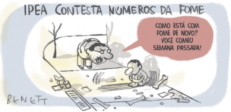 Charge 'IPEA contesta números da fome'. Um menino está sentado no canto de uma sala. Ele está cercado por sujeira e restos de comida. Um homem de óculos se aproxima e diz: 'Como está com fome de novo? Você comeu semana passada!'.