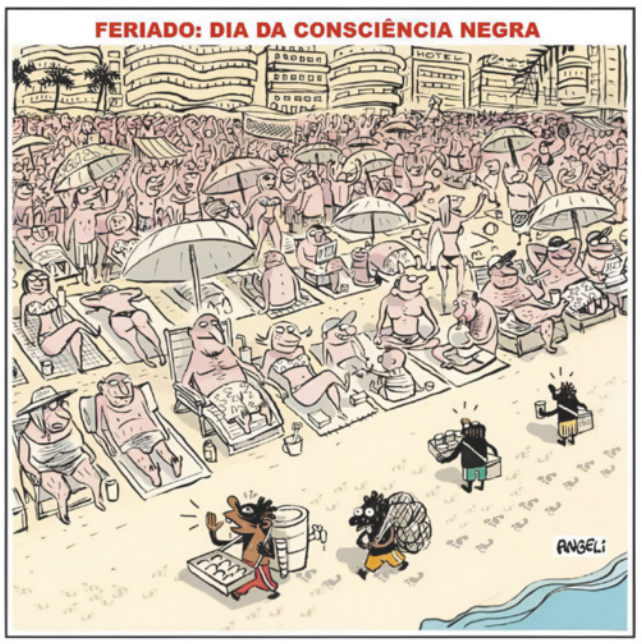 Charge 'Feriado: Dia da Consciência Negra'. Diversos banhistas brancos estão em uma praia. Entre eles e o mar, há quatro vendedores ambulantes negros.