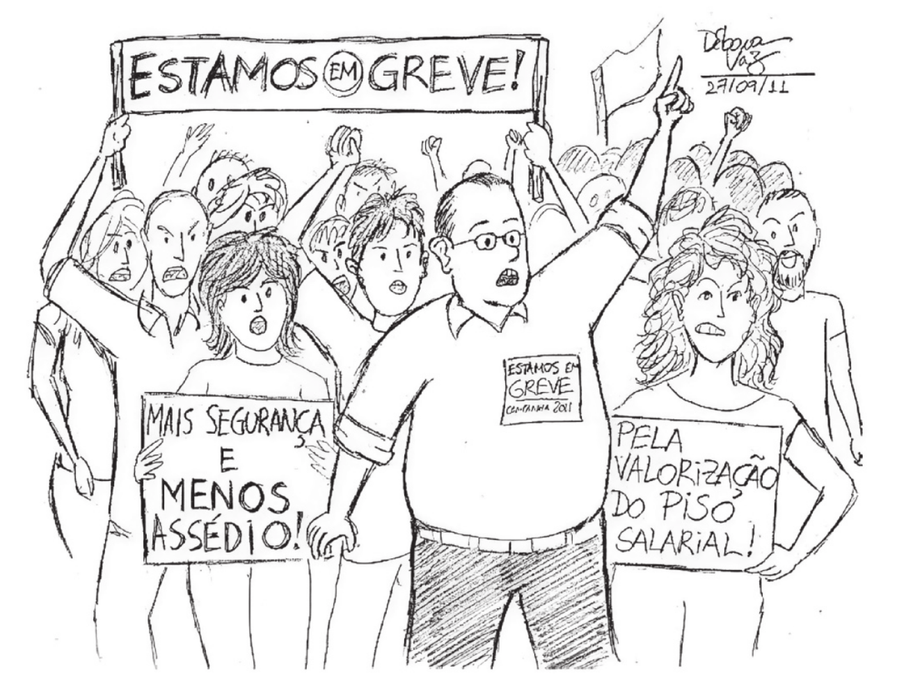 Desenho em preto e branco de manifestantes. À frente do grupo, um homem aponta o indicador esquerdo para cima e possui uma placa na camiseta com a seguinte frase: estamos em breve. À esquerda, uma mulher segura um cartaz com o seguinte texto: mais segurança e menos assédio! Outra mulher, à direita, segura um cartaz com o seguinte texto: pela valorização do piso salarial! Atrás deles, os manifestantes erguem uma faixa com a frase: estamos em greve!
