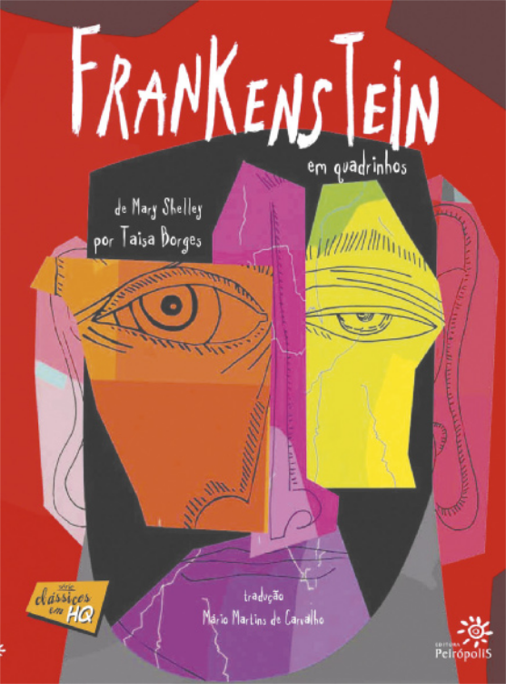 Capa do livro Frankenstein em quadrinhos, contendo o título, autora, e editora. A capa é ilustrada pela montagem do rosto de uma pessoa usando diferentes recortes para os olhos, nariz, boca e orelhas.