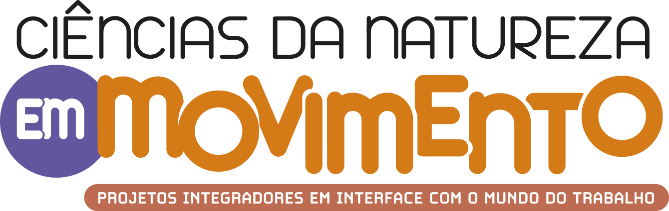 Ciências da Natureza em movimento - Projetos integradores em interface com o mundo do trabalho.