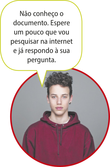 Fotografia de um jovem branco acompanhado de um balão de fala com o seguinte texto: 'Não conheço o documento. Espere um pouco que vou pesquisar na internet e já respondo à sua pergunta'.