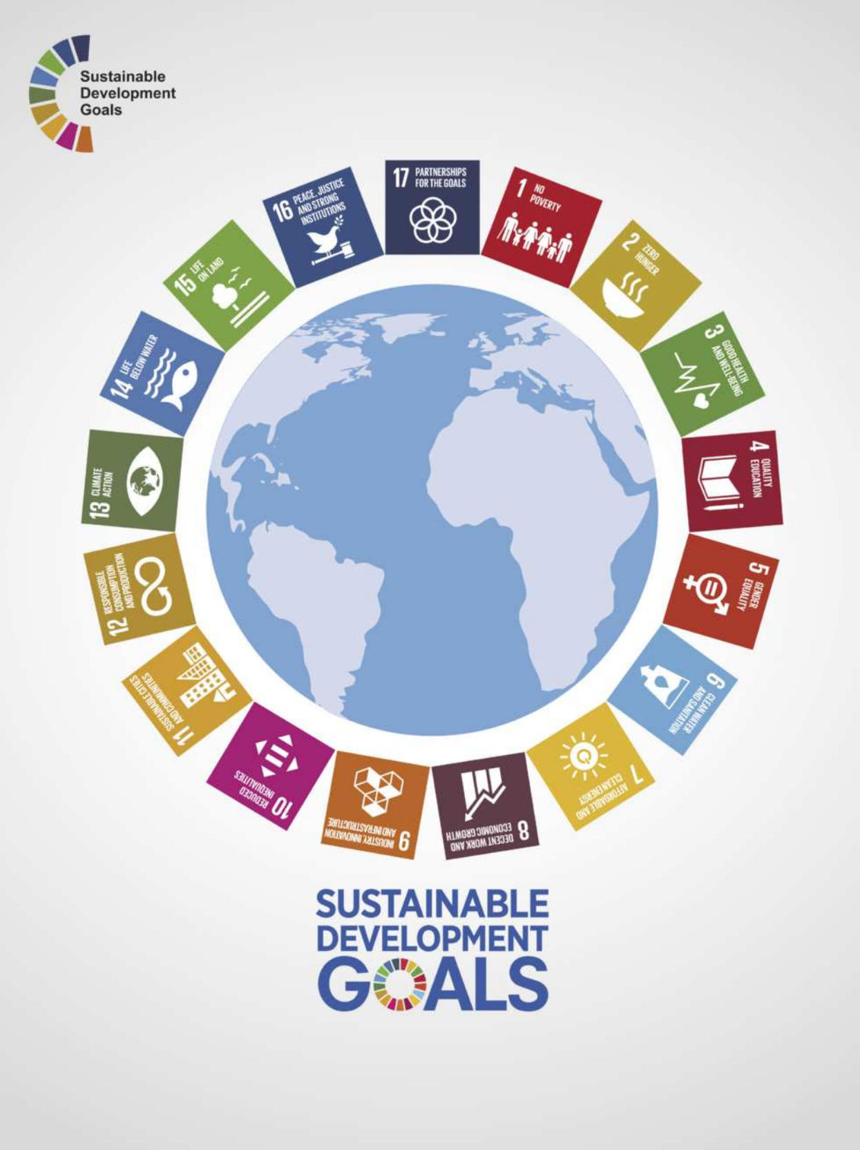 Imagem com os 17 objetivos sustentáveis da ONU ao redor de um globo terrestre. Abaixo do globo, está escrito em inglês: 'Sustainable development Goals'. Os 17 objetivos sustentáveis, em inglês, são: 1. No Poverty; 2. Zero Hunger; 3. Good Health and Well-being; 4. Quality Education; 5. Gender Equality; 6. Clean Water and Sanitation; 7. Affordable and Clean Energy; 8. Decent Work and Economic Growth; 9. Industry, Innovation and Infrastructure; 10. Reduced Inequalities; 11. Sustainable Cities and Communities; 12. Responsible Consumption and Production. 13. Climate Action; 14. Life Below Water; 15. Life on Land; 16. Peace, Justice and Strong Institutions; 17. Partnerships for the Goals.