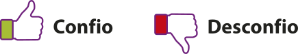 Imagem de um ícone de mão fazendo um sinal positivo, escrito 'confio' e, ao lado, outra mão fazendo um sinal negativo, escrito 'desconfio'.