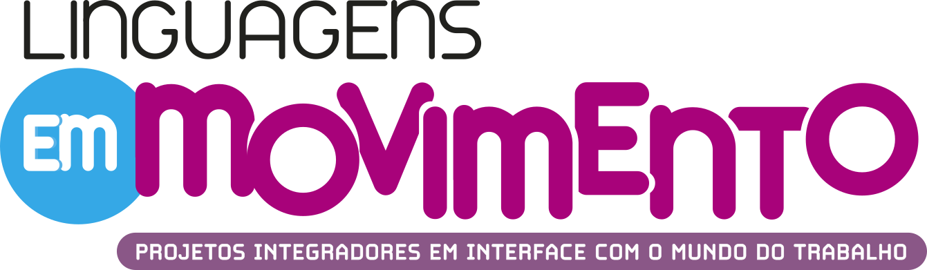 Linguagens em Movimento - Projetos integradores em interface com o mundo do trabalho.