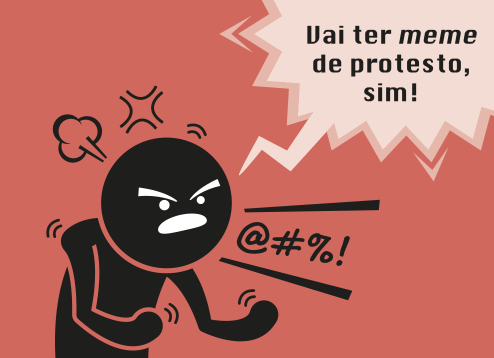 Imagem de um meme com a ilustração de uma pessoa com expressão de raiva, sobrancelhas arqueadas e boca aberta, como se estivesse gritando. Linhas e símbolos próximos da boca representam gritos ou xingamentos. No canto superior direito, há um balão de fala com a frase: 'Vai ter meme de protesto, sim!'.