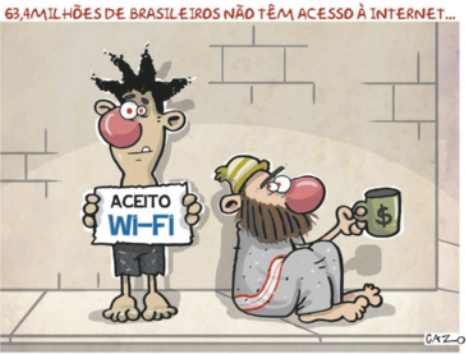 Charge intitulada '63,4 milhões de brasileiros não têm acesso à internet...'. Na imagem, dois homens estão em situação de rua, posicionados na calçada. Um deles está sentado, segurando uma caneca com um símbolo de cifrão estampado. O outro está de pé, segurando um cartaz com os dizeres: 'Aceito Wi-Fi'.